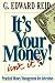 It's Your Money Isn't It