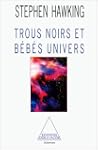 TROUS NOIRS ET B�B�S UNIVERS