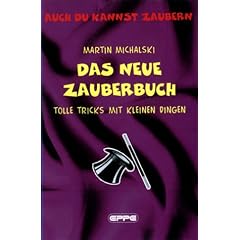Das Neue Zauberbuch: Tolle Tricks mit kleinen Dingen. Auch du kannst zaubern