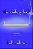 The Too-Busy Book: Slowing Down to Catch Up with Life