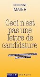 Ceci n est pas une lettre de candidature : Tout ce que vous aimeriez écrire à un recruteur sans oser poster la lettre