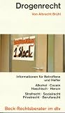 Drogenrecht - Informationen f&uuml;r Betroffene und Helfer. - Albrecht Br&uuml;hl