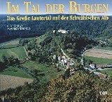 Im Tal der Burgen: Das Gro�e Lautertal auf der Schw�bischen Alb