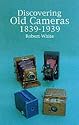 Discovering Old Cameras 1839-1939 (Shire Discovering)