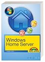 Windows Home Server: Einrichten, Optimieren, Fehler beheben