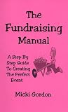cover of Fundraising Manual: Step by Step Guide to Creating the Prefect Event