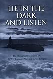 Books : Lie in the Dark and Listen: The Remarkable Exploits of a WWII Bomber Pilot and Great Escaper
