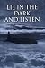 Lie in the Dark and Listen