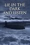 Lie in the Dark and Listen: The Remarkable Exploits of a WWII Bomber Pilot and Great Escaper