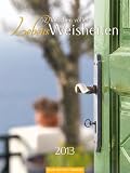 Produkt-Bild: LebensWeisheiten 2013: 52 Wochen voller LebensWeisheiten, Wandkalender
