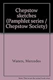 Chepstow sketches