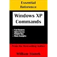 Essential Windows Xp Commands Reference by William R. Stanek