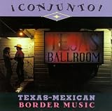  : Conjunto!: Texas-Mexican Border Music, Vol. 4