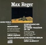 Max Reger: Symphonic Prologue for a Tragedy, Op. 108 / Romances for Violin & Orchestra, Op. 50 Nos.