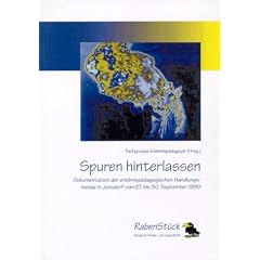 Spuren hinterlassen.: Dokumentation der erlebnisp�dagogischen Handlungsmesse in Jonsdorf vom 27. bis 30. September 1999