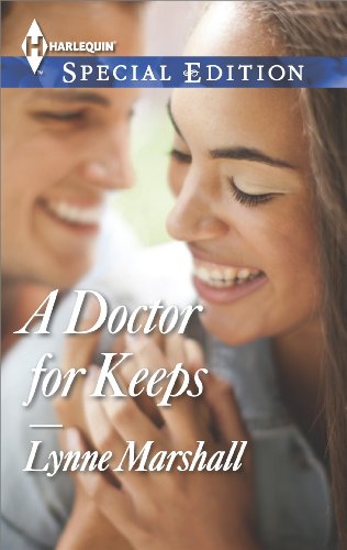 A Doctor for Keeps (Harlequin Special Edition)
