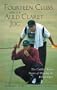 Fourteen Clubs and The Auld Claret Jug : The Caddies' Inside Stories of Winning the British Open