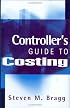 Controller's Guide to Costing