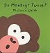 Do Monkeys Tweet? (Picture Mammoth)