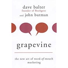 Grapevine: The New Art of Word-of-mouth Marketing