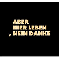 Aber Hier Leben,Nein Danke