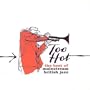 Too Hot: Mainstream Jazz