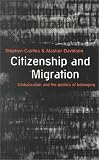 Citizenship and Migration: Globalization and the Politics of Belonging