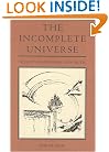 The Incomplete Universe: Totality, Knowledge, and Truth
