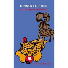 Dinner for One auf Schwyzerd�tsch