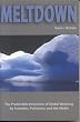 Meltdown: The Predictable Distortion of Global Warming by Scientists, Politicians, and the Media