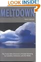 Meltdown: The Predictable Distortion of Global Warming by Scientists, Politicians, and the Media