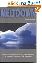 Meltdown: The Predictable Distortion of Global Warming by Scientists, Politicians, and the Media