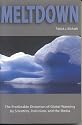 Meltdown: The Predictable Distortion of Global Warming by Scientists, Politicians, and the Media