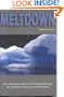Meltdown: The Predictable Distortion of Global Warming by Scientists, Politicians, and the Media