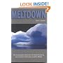 Meltdown: The Predictable Distortion of Global Warming by Scientists, Politicians, and the Media