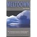 Meltdown: The Predictable Distortion of Global Warming by Scientists, Politicians, and the Media