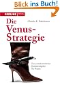 Die Venus-Strategie: Ein unwiderstehlicher Karriereratgeber f�r Frauen