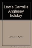 Lewis Carroll's Anglesey holiday