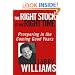 The Right Stock at the Right Time: Prospering in the Coming Good Years