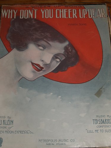 Why don't you cheer up, dear? March song. Words by Lou Klein