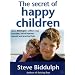 The Secret of Happy Children: A Guide for Parents