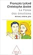La force des �motions. Amour, col�re, joie...