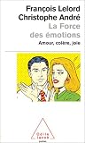 La force des �motions. Amour, col�re, joie...