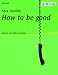 How to Be Good [Musikkassette] (Hörkassette)