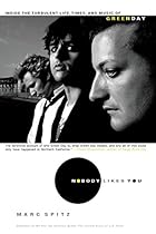 Nobody Likes You: Inside the Turbulent Life, Times, and Music of Green Day Nobody Likes You: Inside the Turbulent Life, Times, and Music of Green Day