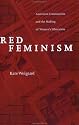Red Feminism: American Communism and the Making of Women's Liberation (Reconfiguring American Political History)