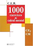 C.L.R. : 1000 exercices de calcul mental, CE2 CM (Manuel)