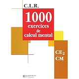 C.L.R. : 1000 exercices de calcul mental, CE2 CM (Manuel)par Janine Leclec'h-Lucas