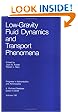 Low-Gravity Fluid Dynamics and Transport Phenomena (Progress in Astronautics and Aeronautics)