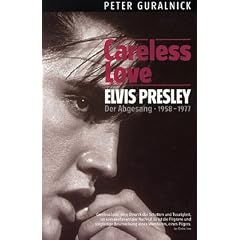 Careless Love - Elvis Presley - Sein Niedergang 1958-1977